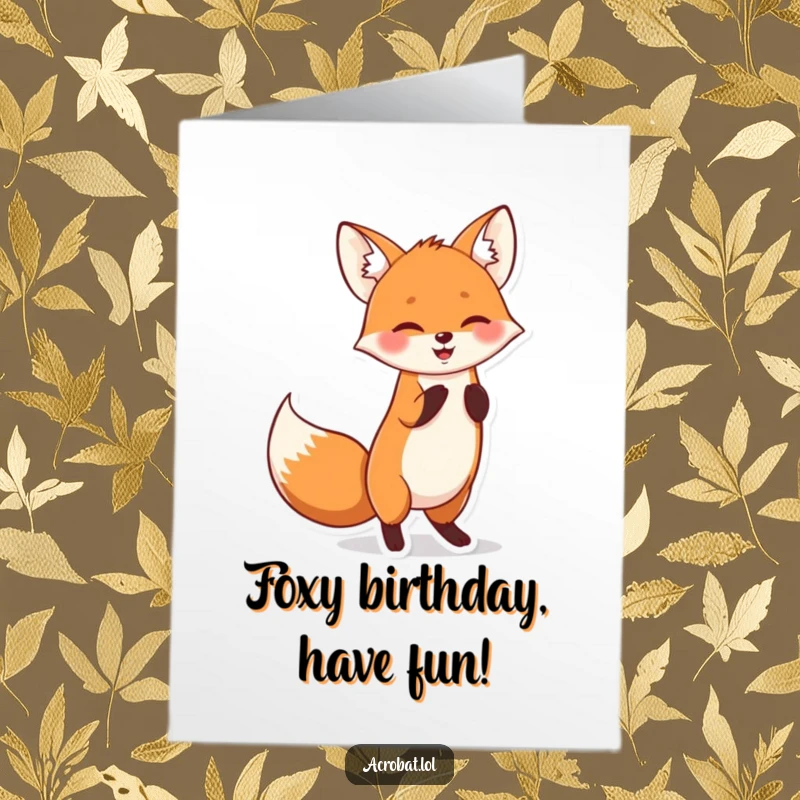 Funny Free Printable Birthday Card: Cheerful fox performing a playful handstand, tail wagging energetically with joy.