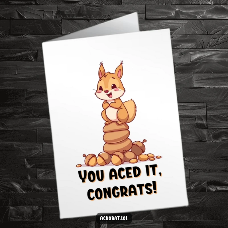 Funny Free Printable Congrats Card: Curious squirrel balancing precariously on a stack of acorns, looking absolutely delighted.